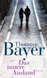 Thommie Bayer: Das innere Ausland