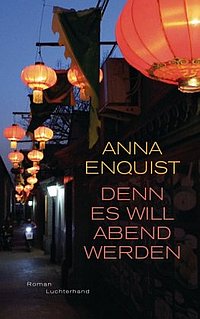 Anna Enquist: Denn es will Abend werden