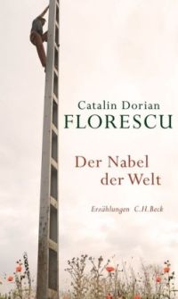 Catalin Dorian Florescu: Der Nabel der Welt