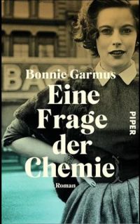 Bonnie Garmus: Eine Frage der Chemie