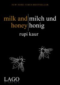 Rupi Kaur: milk and honey - milch und honig