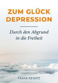 Frank Kewitz: Zum Glück Depression