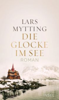 Lars Mytting: Die Glocke im See