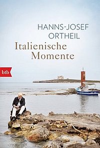 Hanns-Josef Ortheil: Italienische Momente