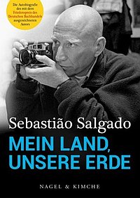 Sebastião Salgado: Mein Land, unsere Erde