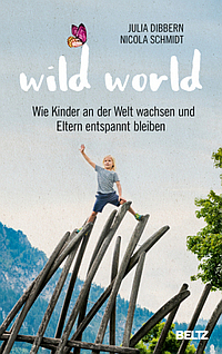 Julia Dibbern und Nicola Schmidt: Wild world
