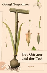 Georgi Gospodinov: Der Gärtner und der Tod