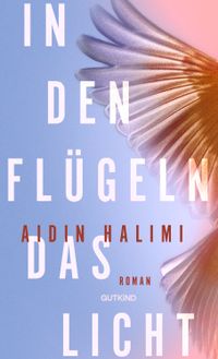 Aldin Halimi: In den Flügeln das Licht