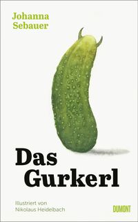 Johanna Sebauer: Das Gurkerl