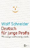 Wolf Schneider: Deutsch für junge Profis