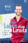 Nick Vujicic: Mein Leben ohne Limits