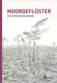 Moorgeflüster - ein lyrischer Bildband