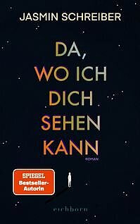 Jasmin Schreiber: Da, wo ich dich sehen kann