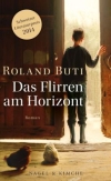 Roland Buti: Das Flirren am Horizont