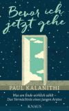 Paul Kalanithi: Bevor ich jetzt gehe