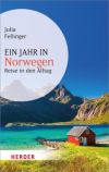 Julia Fellinger: Ein Jahr in Norwegen - Reise in den Alltag