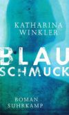 Katharina Winkler: Blauschmuck